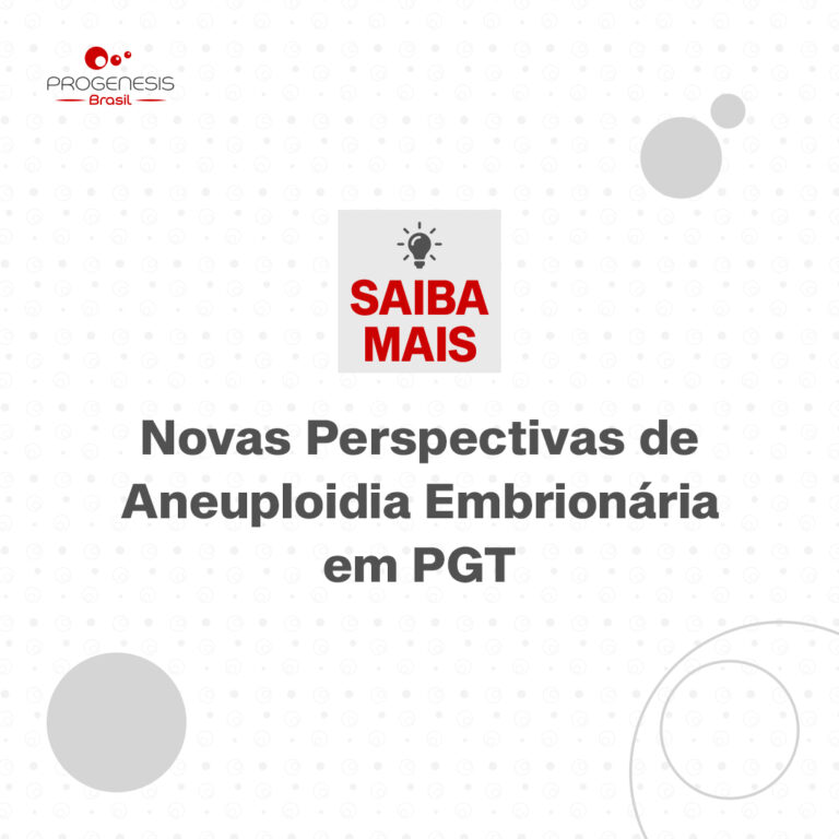 Novas Perspectivas de Aneuploidia Embrionária em PGT